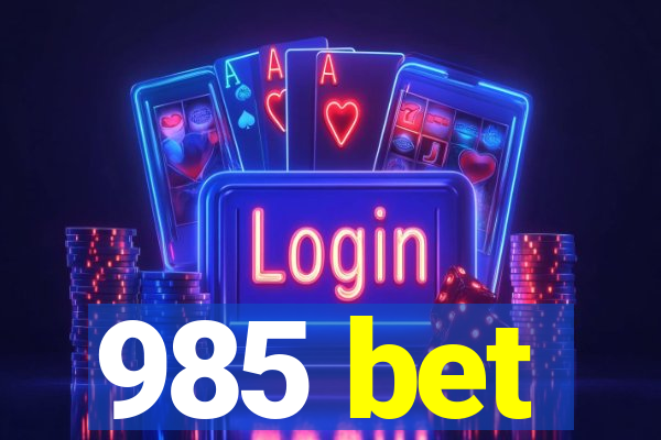 985 bet